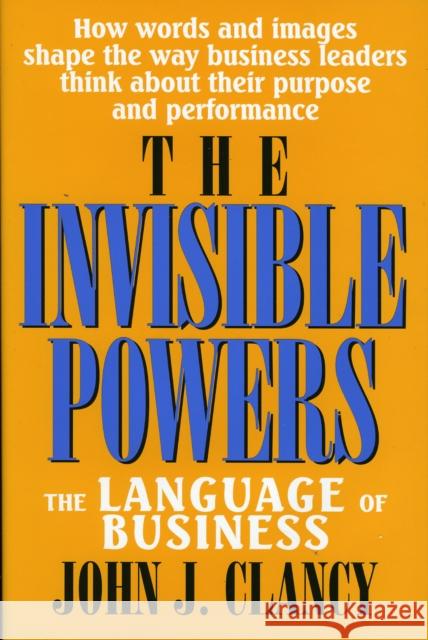 The Invisible Powers: The Language of Business Clancy, John J. 9780739100738
