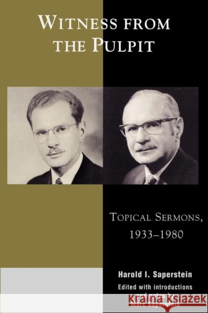 Witness from the Pulpit : Topical Sermons, 1933-1980 Harold I. Saperstein Marc Saperstein 9780739102596 Lexington Books