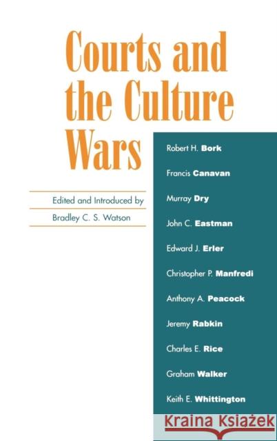 Courts and the Culture Wars Bradley C. S. Watson 9780739104149 Lexington Books
