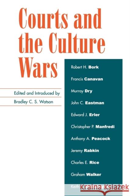 Courts and the Culture Wars Bradley C. S. Watson 9780739104156 Lexington Books