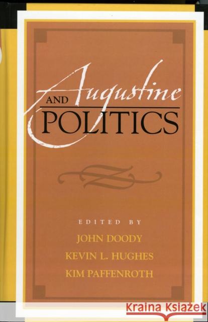 Augustine and Politics John Doody 9780739105566 Lexington Books