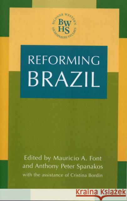 Reforming Brazil Mauricio A. Font Cristina Bordin 9780739105870 Lexington Books