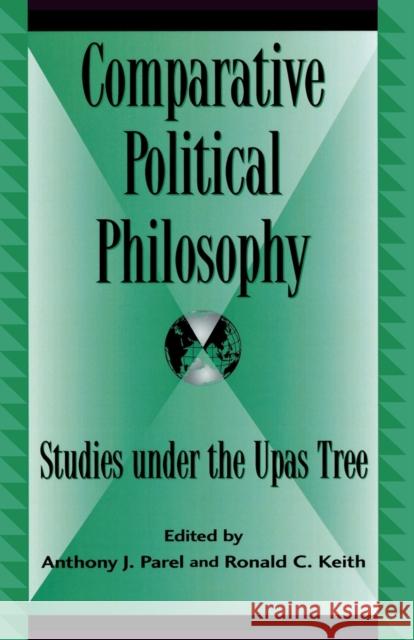 Comparative Political Philosophy: Studies under the Upas Tree, 2nd Parel, Anthony J. 9780739106105 Lexington Books