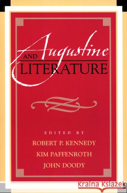 Augustine and Literature Robert P. Kennedy Kim Paffenroth John Doody 9780739109137 Lexington Books