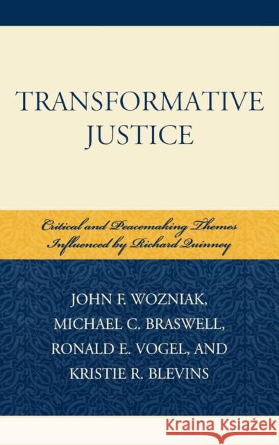 Transformative Justice: Critical and Peacemaking Themes Influenced by Richard Quinney Wozniak, John F. 9780739109328 Lexington Books