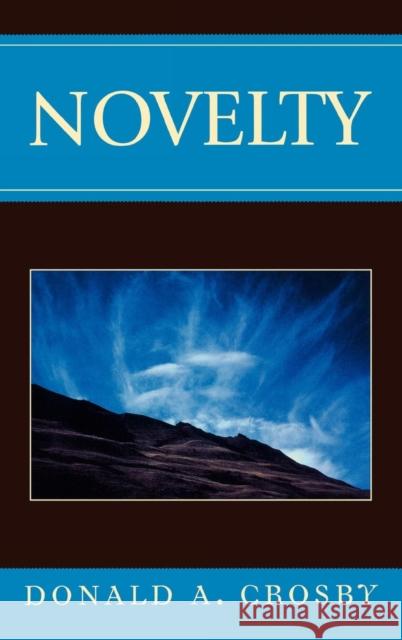 Novelty Donald A. Crosby 9780739109847 Lexington Books
