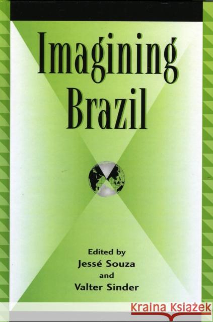Imagining Brazil Souza Jess                               Souza Jessz                              Jesse Souza 9780739110133 Lexington Books