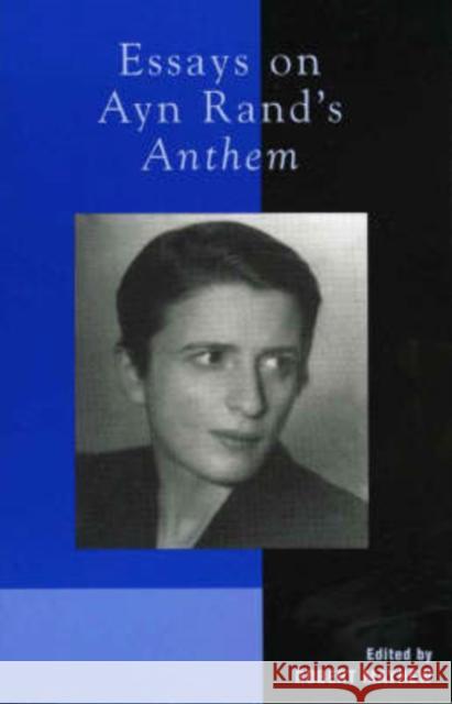 Essays on Ayn Rand's Anthem Robert Mayhew 9780739110317 Lexington Books