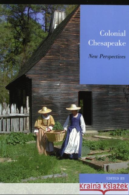 Colonial Chesapeake: New Perspectives Meyers, Debra 9780739110928 Lexington Books