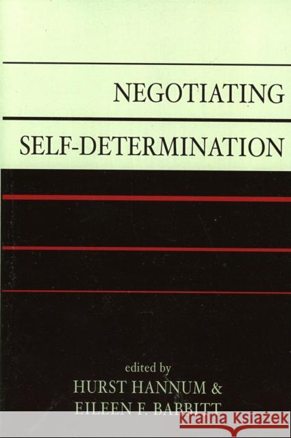 Negotiating Self-Determination Hurst Hannum Eileen F. Babbitt 9780739112519 Lexington Books