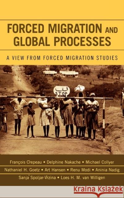 Forced Migration and Global Processes: A View from Forced Migration Studies Crepeau, Francois 9780739112755 Lexington Books