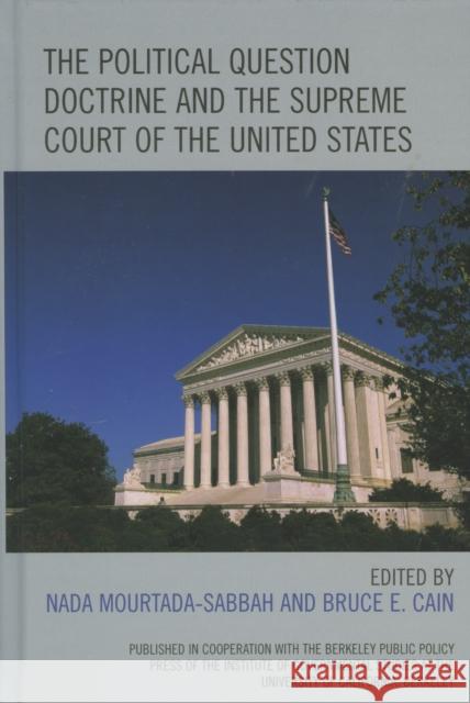 The Political Question Doctrine and the Supreme Court of the United States Nada Mourtada-Sabbah Bruce E. Cain 9780739112830