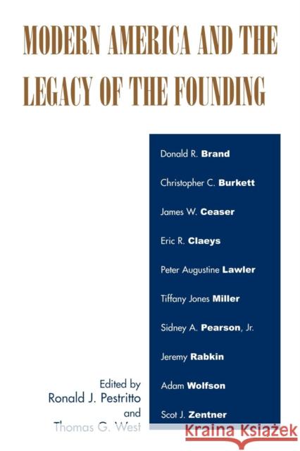 Modern America and the Legacy of the Founding Pestritto, Ronald J. 9780739114179 Lexington Books