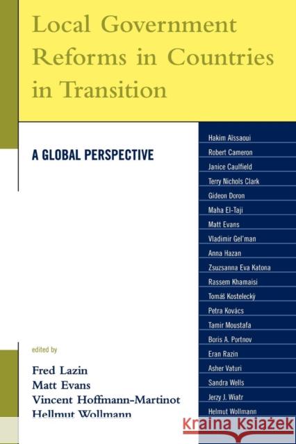 Local Government Reforms in Countries in Transition: A Global Perspective Lazin, Fred A. 9780739115725 Lexington Books