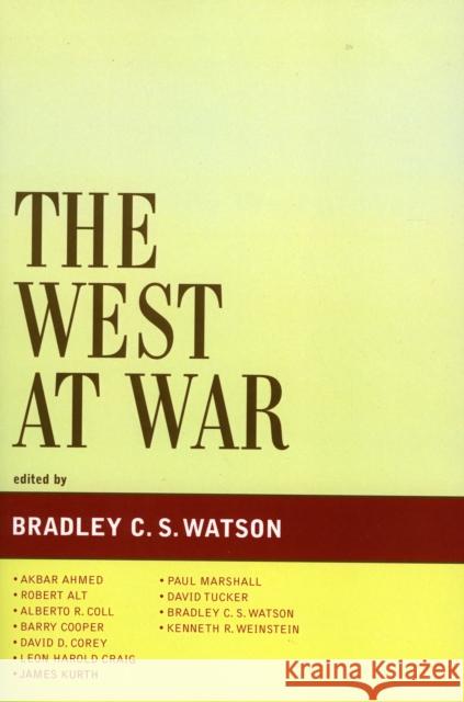 The West at War Bradley C. S. Watson 9780739116111 Lexington Books