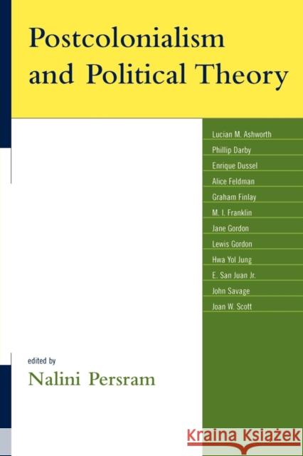 Postcolonialism and Political Theory Nalini Persram 9780739116685 Not Avail
