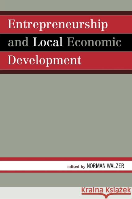 Entrepreneurship and Local Economic Development Norman Walzer 9780739117132