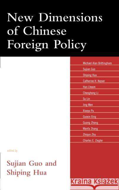 New Dimensions of Chinese Foreign Policy Sujian Guo Shiping Hua 9780739118764 Lexington Books