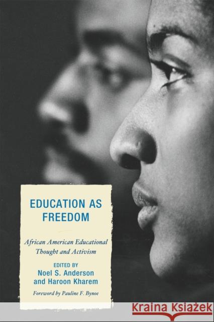 Education as Freedom: African American Educational Thought and Activism Anderson, Noel S. 9780739120699