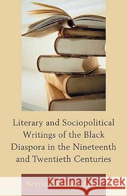 Literary and Sociopolitical Writings of the Black Diaspora in the Nineteenth and Twentieth Centuries Kersuze Simeon-Jones 9780739122532 Lexington Books