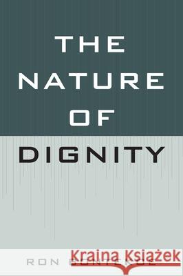 The Nature of Dignity Ron Bontekoe 9780739124086 Lexington Books