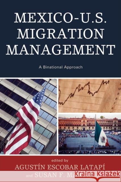Mexico-U.S. Migration Management: A Binational Approach Escobar Latapí, Augustín 9780739125779 Lexington Books