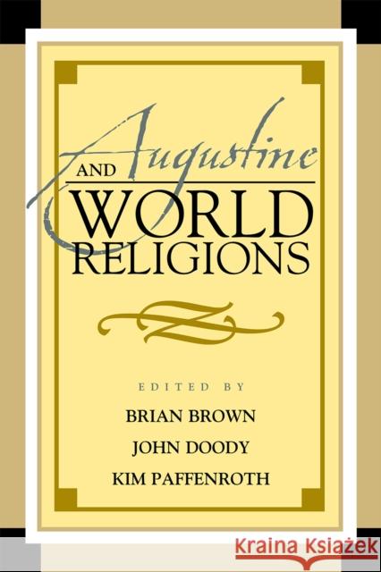 Augustine and World Religions Brian Brown Brian Brown 9780739125809 Lexington Books