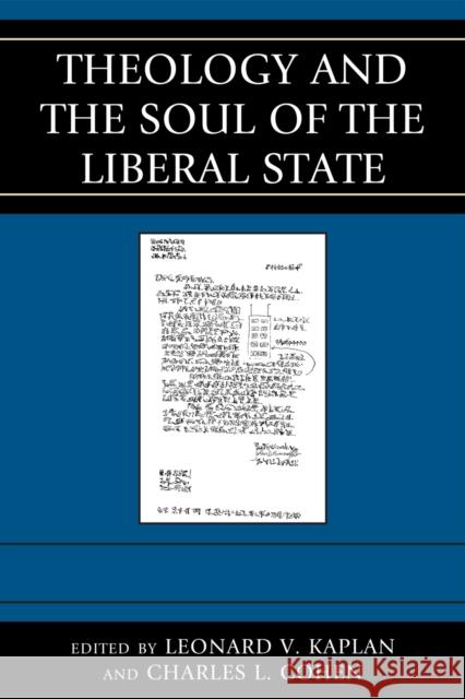 Theology and the Soul of the Liberal State Leonard V. Kaplan 9780739126172