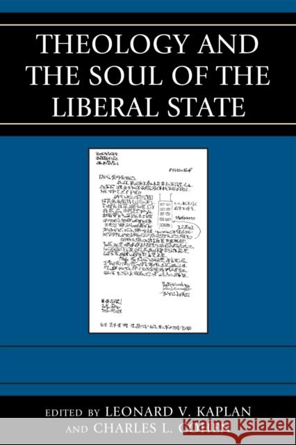 Theology and the Soul of the Liberal State Leonard V. Kaplan 9780739126189
