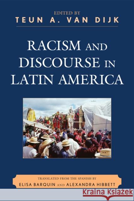 Racism and Discourse in Latin America Teun Van 9780739127285 Lexington Books