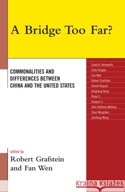 A Bridge Too Far?: Commonalities and Differences between China and the United States Grafstein, Robert 9780739128879 Lexington Books