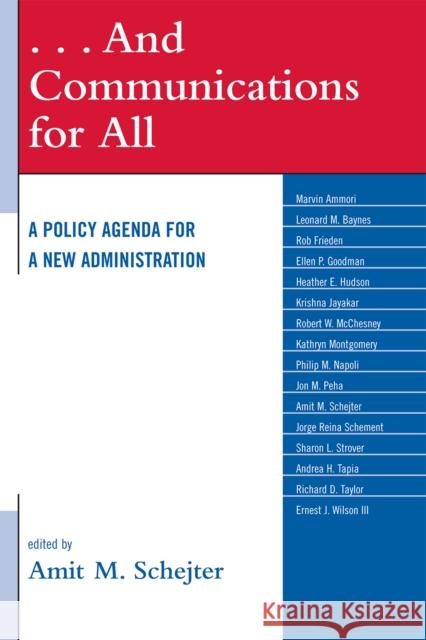 . . . and Communications for All: A Policy Agenda for a New Administration Schejter, Amit M. 9780739129203