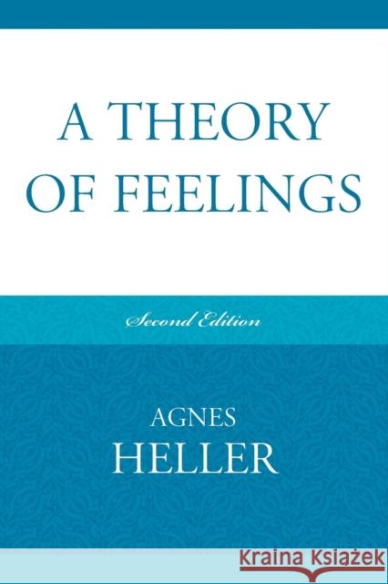 A Theory of Feelings Agnes Heller 9780739129678