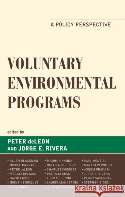 Voluntary Environmental Programs: A Policy Perspective DeLeon, Peter 9780739133224 Lexington Books