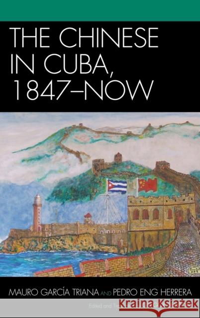 The Chinese in Cuba, 1847-Now Gregor Benton Mauro Garci 9780739133439