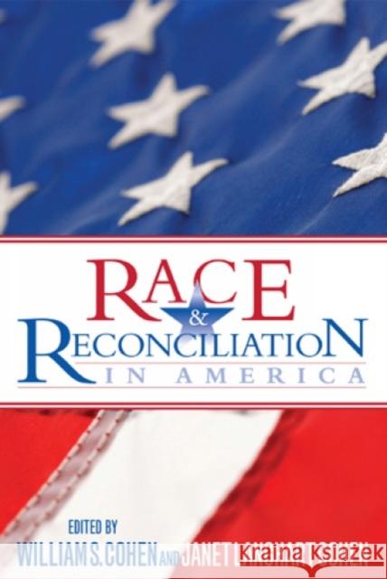Race & Reconciliation in America Hon Cohen, William S. 9780739135501 Lexington Books