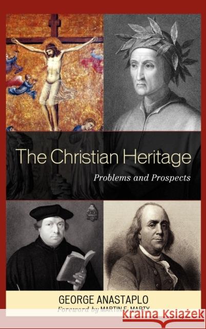 The Christian Heritage: Problems and Prospects Anastaplo, George 9780739135976 Lexington Books