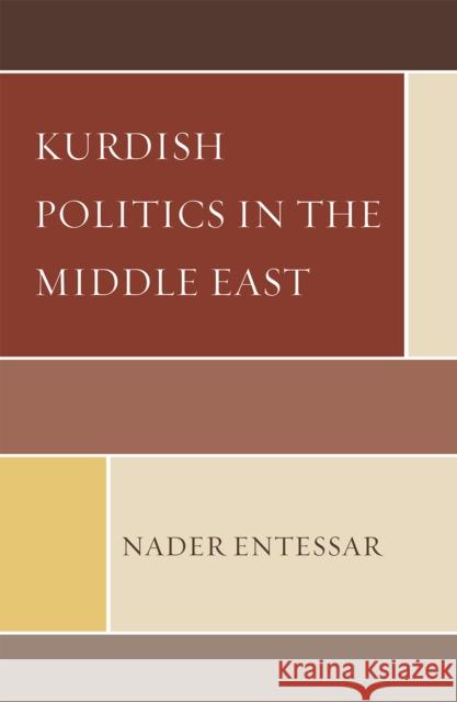 Kurdish Politics in the Middle East, Revised Edition Entessar, Nader 9780739140390 Lexington Books