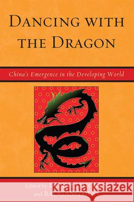 Dancing with the Dragon: China's Emergence in the Developing World Hickey, Dennis 9780739140659