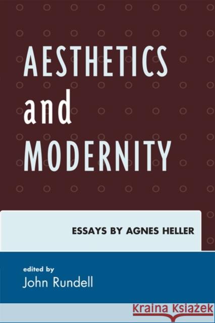 Aesthetics and Modernity Rundell, John 9780739141328 Lexington Books