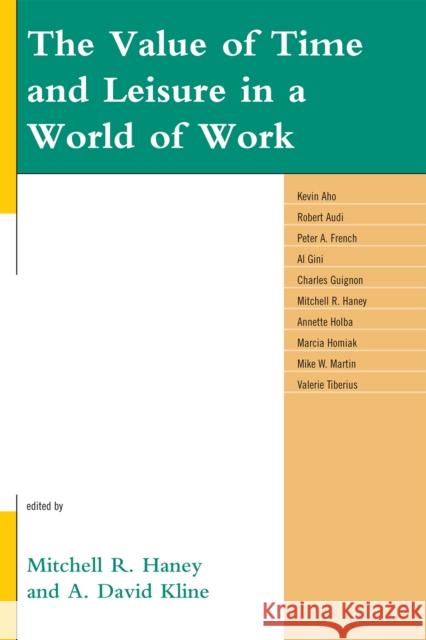 The Value of Time and Leisure in a World of Work A. Kline 9780739141403 Lexington Books