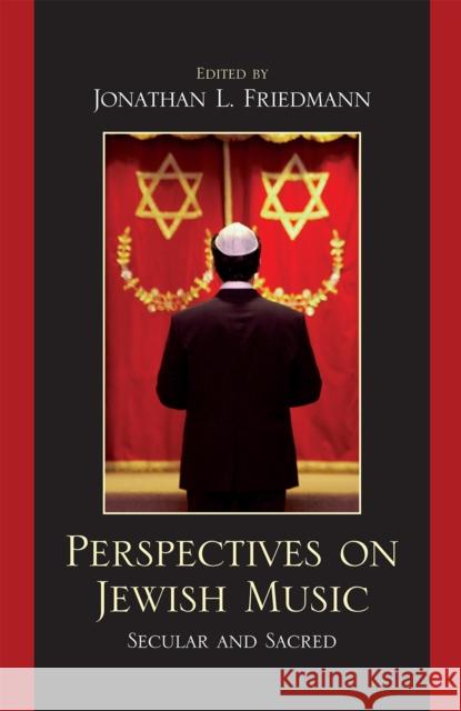 Perspectives on Jewish Music: Secular and Sacred Friedmann, Jonathan L. 9780739141526 Lexington Books
