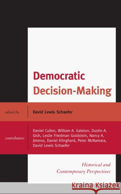 Democratic Decision-Making: Historical and Contemporary Perspectives Schaefer, David Lewis 9780739142066