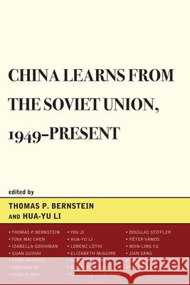 China Learns from the Soviet Union, 1949-Present Thomas Bernstein 9780739142233