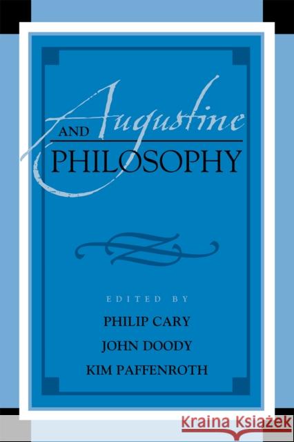 Augustine and Philosophy Phillip Cary 9780739145388