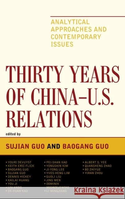 Thirty Years of China - U.S. Relations: Analytical Approaches and Contemporary Issues Guo, Sujian 9780739146965