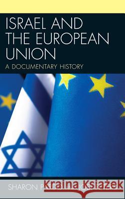 Israel and the European Union: A Documentary History Sharon Pardo Joel Peters 9780739148129 Lexington Books
