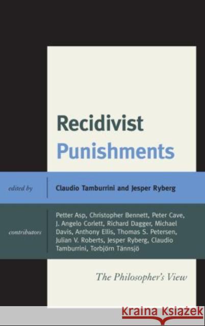 Recidivist Punishments: The Philosopher's View Ryberg, Jesper 9780739149966 Lexington Books