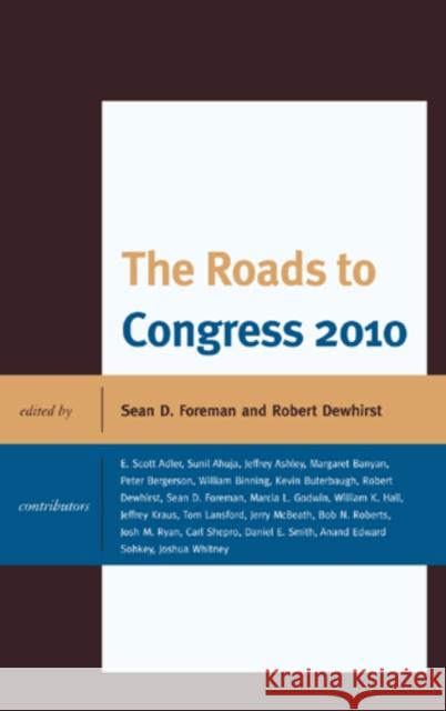 The Roads to Congress 2010 Robert Dewhirst E. Scott Adler Sunil Ahuja 9780739169445