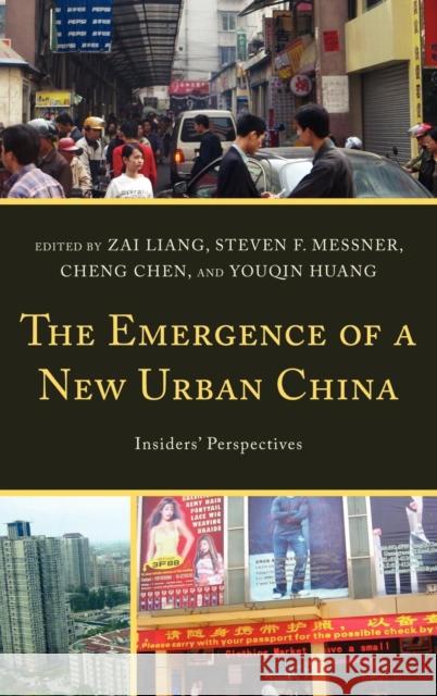 The Emergence of a New Urban China: Insiders' Perspectives Liang, Zai 9780739170113 Lexington Books